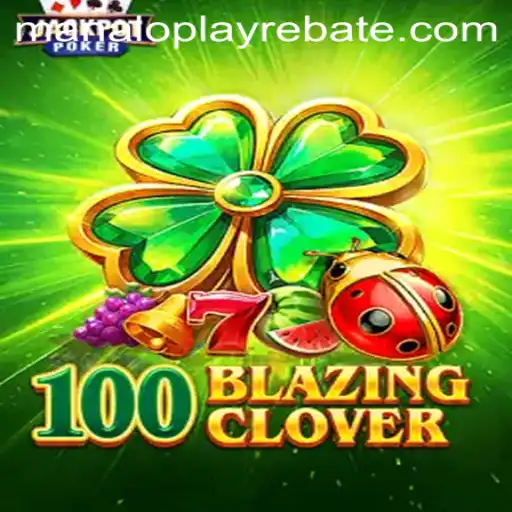 Exploring 100BlazingClover: A New Gaming Phenomenon